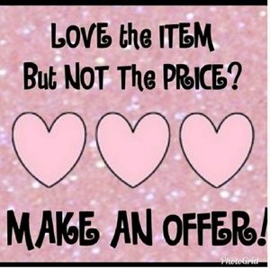 Reasonable offers always accepted unless stated